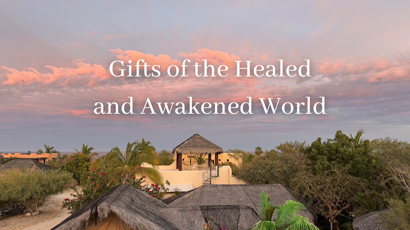 Gifts of the Healed and Awakened World 800px